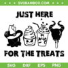 Just Here For The Treats SVG PNG, Disney Halloween Snacks SVG, Disney Snacks DXF SVG PNG EPS