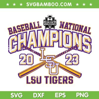 LSU Tigers Champs 2023 Baseball SVG PNG, LSU Tigers 2023 SVG, NCAA Baseball DXF SVG PNG EPS