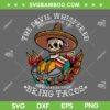 Latin Devil Whispered Bring Tacos SVG PNG, Spanish Comida Food Skull SVG, Latin Devil Whispered DXF SVG PNG EPS Latin Devil Whispered Bring Tacos SVG PNG, Spanish Comida Food Skull SVG, Latin Devil Whispered DXF SVG PNG EPS