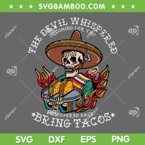 Latin Devil Whispered Bring Tacos SVG PNG, Spanish Comida Food Skull SVG, Latin Devil Whispered DXF SVG PNG EPS