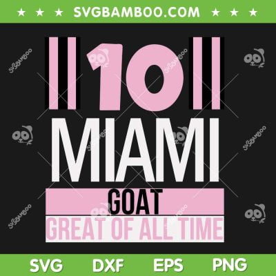 Leo 10 Miami Goat SVG PNG, Messi Miami Football SVG, Great Of All Time DXF SVG PNG EPS Leo 10 Miami Goat SVG PNG, Messi Miami Football SVG, Great Of All Time DXF SVG PNG EPS