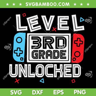 Level 3rd Grade Unlocked SVG PNG, Gamer Back To School SVG, Funny Gamer DXF SVG PNG EPS Level 3rd Grade Unlocked SVG PNG, Gamer Back To School SVG, Funny Gamer DXF SVG PNG EPS