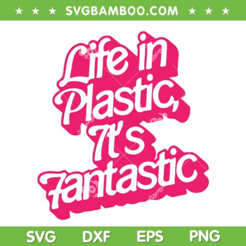 Life In Plastic It's Fantastic SVG PNG, Barbenheimer SVG, Barbie Dream House DXF SVG PNG EPS