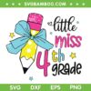 Little Miss Fourth Grade SVG PNG, Girl Back To School SVG, Girl 4th Grade DXF SVG PNG EPS Little Miss Fourth Grade SVG PNG, Girl Back To School SVG, Girl 4th Grade DXF SVG PNG EPS