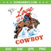 Love Is A Cowboy SVG PNG, Love Cowboy SVG, Love Is A Cowboy Kelsea Ballerini DXF SVG PNG EPS Love Is A Cowboy SVG PNG, Love Cowboy SVG, Love Is A Cowboy Kelsea Ballerini DXF SVG PNG EPS
