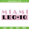Miami Leo 10 SVG PNG, Lionel Messi Miami Football SVG, Leo 10 DXF SVG PNG EPS Miami Leo 10 SVG PNG, Lionel Messi Miami Football SVG, Leo 10 DXF SVG PNG EPS
