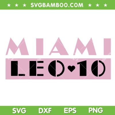 Miami Leo 10 SVG PNG, Lionel Messi Miami Football SVG, Leo 10 DXF SVG PNG EPS Miami Leo 10 SVG PNG, Lionel Messi Miami Football SVG, Leo 10 DXF SVG PNG EPS