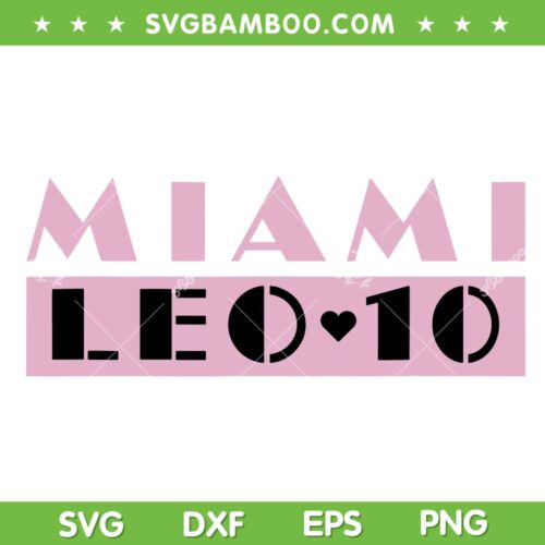 Miami Leo 10 SVG PNG, Lionel Messi Miami Football SVG, Leo 10 DXF SVG PNG EPS
