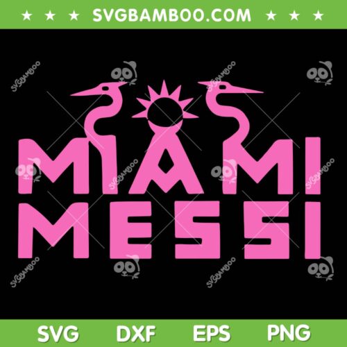Miami Lionel Messi SVG PNG, Messi Miami SVG, Lionel Messi Inter Miami DXF SVG PNG EPS