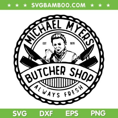 Michael Myers Butcher Shop SVG PNG, Halloween Michael Myers Est 1978 SVG, Horror Movie DXF SVG PNG EPS