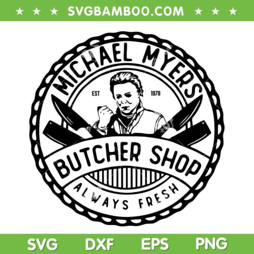 Michael Myers Butcher Shop SVG PNG, Halloween Michael Myers Est 1978 SVG, Horror Movie DXF SVG PNG EPS