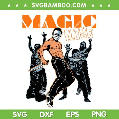 Michael Myers Magic Mike SVG PNG, Funny Myers Dancing Halloween SVG, Mike Halloween DXF SVG PNG EPS