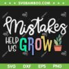 Mistakes Help Us Grow SVG PNG, Teacher And Student Inspiration Quote SVG, Back To School DXF SVG PNG EPS Mistakes Help Us Grow SVG PNG, Teacher And Student Inspiration Quote SVG, Back To School DXF SVG PNG EPS