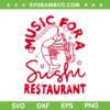 Music For A Sushi Restaurant SVG PNG, Harrys Styles Sushi SVG, Harrys House DXF SVG PNG EPS Music For A Sushi Restaurant SVG PNG, Harrys Styles Sushi SVG, Harrys House DXF SVG PNG EPS