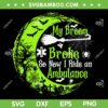 My Broom Broke So Now I Drive An Ambulance SVG, Funny Halloween Witch Ambulance SVG, Moon Halloween DXF SVG PNG EPS