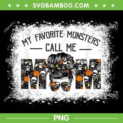 My Favorite Monsters Call Me Mom PNG, Messy Bun Happy Halloween PNG, Mom Halloween PNG My Favorite Monsters Call Me Mom PNG, Messy Bun Happy Halloween PNG, Mom Halloween PNG
