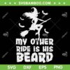 My Other Ride Is His Bread SVG PNG, Fun Witch Flying Halloween Quote SVG, Witch Halloween DXF SVG PNG EPS
