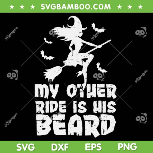 My Other Ride Is His Bread SVG PNG, Fun Witch Flying Halloween Quote SVG, Witch Halloween DXF SVG PNG EPS