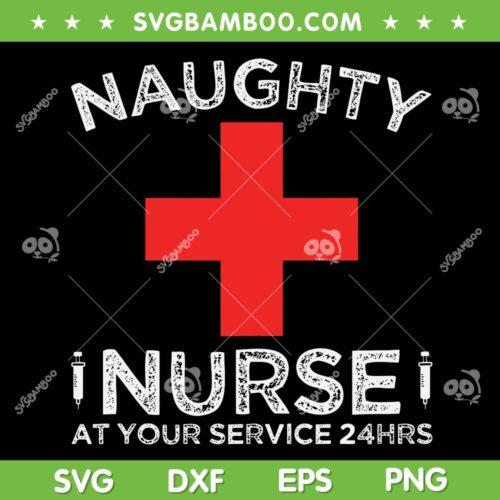Naughty Nurse At Your Service 24 Hours SVG PNG, Halloween Nurse Joke SVG, Naughty Halloween DXF SVG PNG EPS