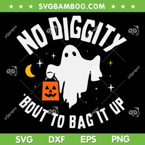 No Diggity Bout To Bag It Up SVG PNG, Cute Ghost With Bag Halloween SVG, Cute Ghost Halloween DXF SVG PNG EPS
