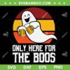 Only Here For The Boos Halloween SVG PNG, Retro Boos Beer SVG, Beer Halloween DXF SVG PNG EPS
