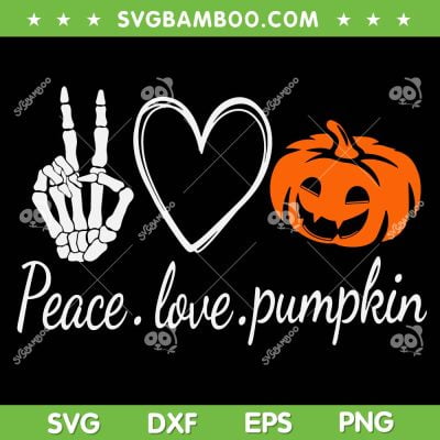 Peace Love And Pumpkins Halloween SVG PNG, Scary Pumpkin SVG, Skeleton With Pumpkin DXF SVG PNG EPS
