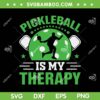 Pickleball Is My Therapy SVG PNG, Pickleball Sport SVG, Pickleball Pickle Ball DXF SVG PNG EPS Pickleball Is My Therapy SVG PNG, Pickleball Sport SVG, Pickleball Pickle Ball DXF SVG PNG EPS