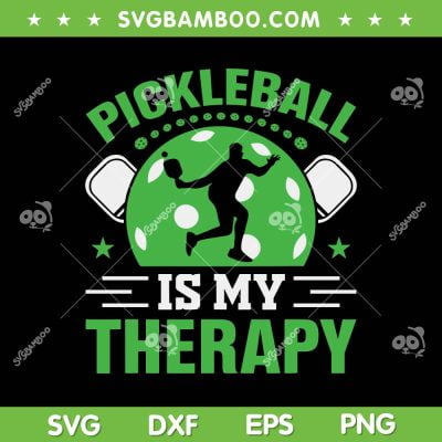 Pickleball Is My Therapy SVG PNG, Pickleball Sport SVG, Pickleball Pickle Ball DXF SVG PNG EPS Pickleball Is My Therapy SVG PNG, Pickleball Sport SVG, Pickleball Pickle Ball DXF SVG PNG EPS