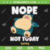 Pokemon Snorlax Nope Not Today SVG, Funny Snorlax Sleeping SVG, Snorlax Cute DXF SVG PNG EPS Pokemon Snorlax Nope Not Today SVG, Funny Snorlax Sleeping SVG, Snorlax Cute DXF SVG PNG EPS