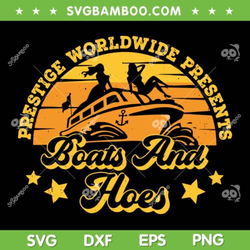 Prestige Worldwide Presents Boats And Hoes SVG, Funny Party Boat SVG, Retro Boats And Hoes DXF SVG PNG EPS