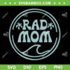 Rad Mom Surf SVG PNG, Family Vacation Summer SVG, Beach Mom DXF SVG PNG EPS