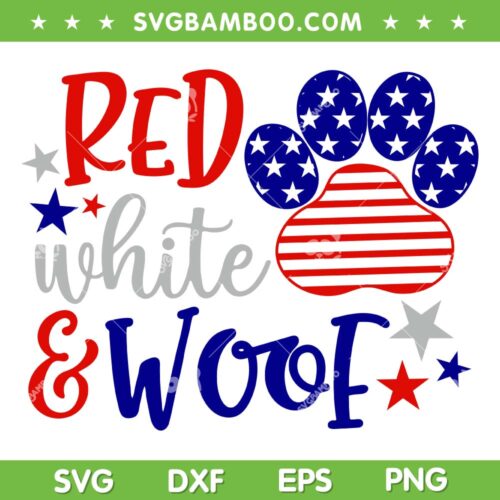 Red White And Woof SVG PNG, Patriotic Dog Lover SVG, USA Flag 4th Of July DXF SVG PNG EPS