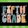 Retro Fifth Grade Dream Team SVG PNG, Groovy Teacher Back To School 2023 SVG, Fifth Grade Team DXF SVG PNG EPS