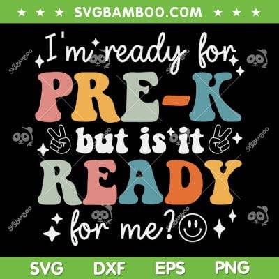 Retro I'm Ready For Pre K SVG PNG, First Day Of School Teachers SVG, Pre K Ready DXF SVG PNG EPS