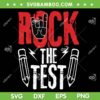 Rock The Test SVG PNG, Teacher Student Testing Day SVG, Funny Teacher DXF SVG PNG EPS