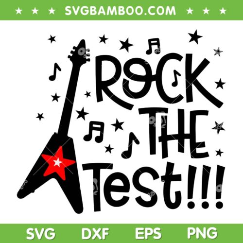 Rock The Test Day SVG PNG, Testing Day Teacher SVG, Back To School DXF SVG PNG EPS