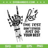 Rock The Test Dont Stress Just Do Your Best SVG, Rock The Test Skeleton Hand SVG, Testing Day Skeleton DXF SVG PNG EPS