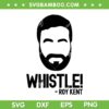 Roy Kent WHISTLE SVG PNG, Lasso Beard SVG, Whistle Roy Kent Soccer Ted Lasso DXF SVG PNG EPS