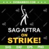 SAG AFTRA on strike SVG PNG, SAG AFTRA Strong SVG, Hot Trends News DXF SVG PNG EPS SAG AFTRA on strike SVG PNG, SAG AFTRA Strong SVG, Hot Trends News DXF SVG PNG EPS