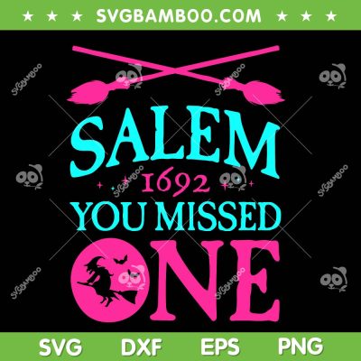 Salem 1692 You Missed One SVG PNG, Salem Witch Trials SVG, Salem 1692 Oops DXF SVG PNG EPS Salem 1692 You Missed One SVG PNG, Salem Witch Trials SVG, Salem 1692 Oops DXF SVG PNG EPS
