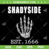 Shadyside Skeleton Hand SVG PNG, Halloween Skeleton SVG, Shadyside Est 1666 DXF SVG PNG EPS Shadyside Skeleton Hand SVG PNG, Halloween Skeleton SVG, Shadyside Est 1666 DXF SVG PNG EPS