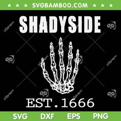 Shadyside Skeleton Hand SVG PNG, Halloween Skeleton SVG, Shadyside Est 1666 DXF SVG PNG EPS Shadyside Skeleton Hand SVG PNG, Halloween Skeleton SVG, Shadyside Est 1666 DXF SVG PNG EPS