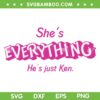 She's Everything Hes Just Ken SVG PNG, Barbie Movie SVG, Barbie Trending Movie 2023 DXF SVG PNG EPS She's Everything Hes Just Ken SVG PNG, Barbie Movie SVG, Barbie Trending Movie 2023 DXF SVG PNG EPS