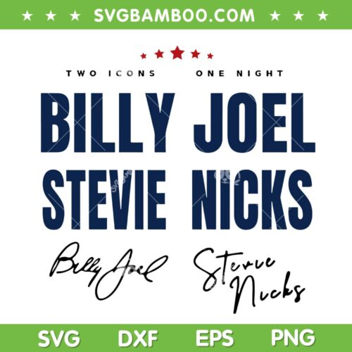 Signature Billy Joel Stevie Nicks Tour SVG, Billy Joel Tour 2023 SVG, Stevie Nicks DXF SVG PNG EPS