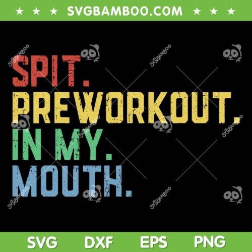 Spit Preworkout In My Mouth SVG PNG, Retro Spit In My Mouth SVG, Funny Conspiracy DXF SVG PNG EPS