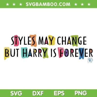 Styles May Change But Harry Is Forever SVG, Harry Styles Album SVG, Harrys House DXF SVG PNG EPS