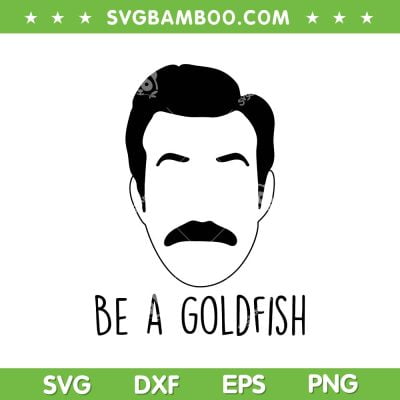 Ted Lasso Be A Goldfish SVG PNG, Believe Ted Lasso SVG, Funny Movie DXF SVG PNG EPS