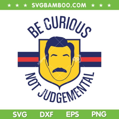 Ted Lasso Be Curious Not Judgemental SVG PNG, Lasso Beard SVG, Funny Soccer Kids DXF SVG PNG EPS