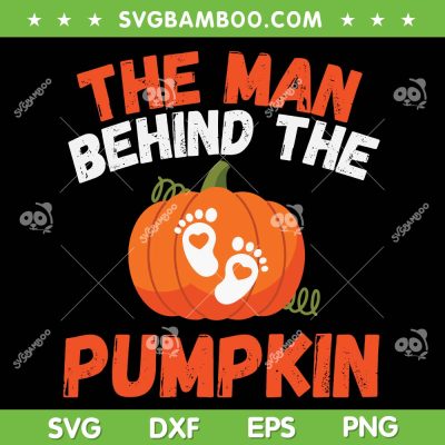 The Man Behind The Pumpkin SVG PNG, Halloween Pregnancy SVG, Halloween Baby DXF SVG PNG EPS