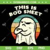 This Is Boo Sheet Ghost SVG PNG, Retro Halloween Ghost SVG, Funny Groovy Ghost DXF SVG PNG EPS